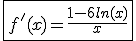 \fbox{f'(x)=\frac{1-6ln(x)}{x}}